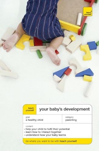 Stock image for Teach Yourself Your Baby's Development (Teach Yourself: Parenting) for sale by Irish Booksellers