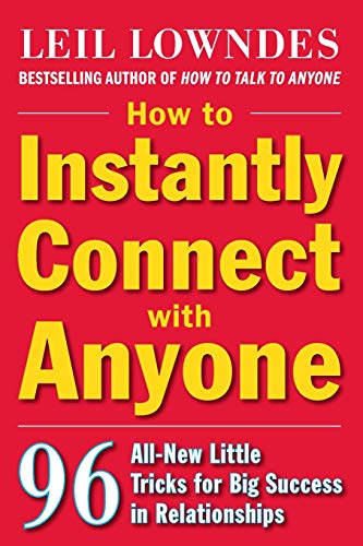 Beispielbild fr How to Instantly Connect with Anyone: 96 All-New Little Tricks for Big Success in Relationships zum Verkauf von Goodwill