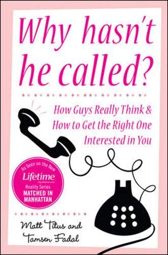 Beispielbild fr Why Hasn't He Called?: New York's Top Date Doctors Reveal How Guys Really Think and How to Get the Right One Interested zum Verkauf von SecondSale