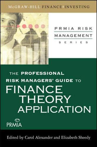 Imagen de archivo de The Professional Risk Mangers Guide to Finance Theory and Application (Primia Risk Management) a la venta por Sigrun Wuertele buchgenie_de