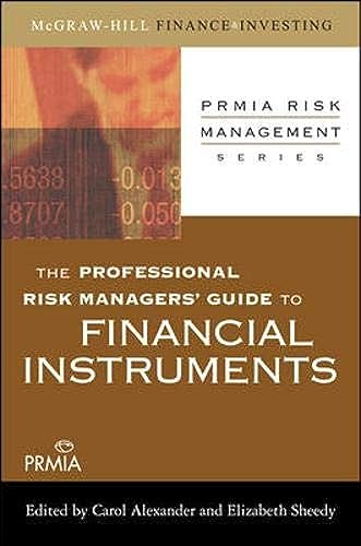 Stock image for The Professional Risk Managers' Guide to Financial Instruments (PRMIA Risk Management Series) for sale by SecondSale