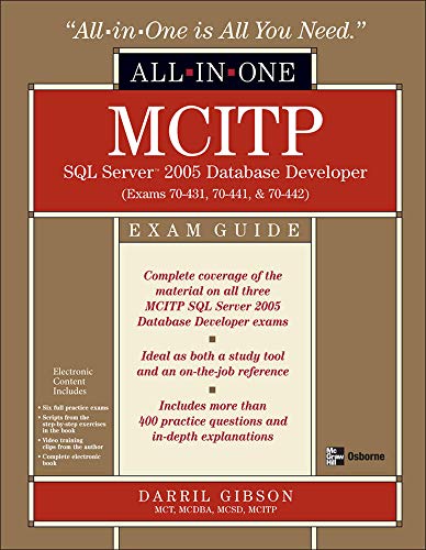 MCITP SQL Server 2005 Database Developer All-in-One Exam Guide (Exams 70-431, 70-441 & 70-442) (9780071546690) by Gibson, Darril