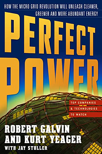 9780071548823: PERFECT POWER: How the Microgrid Revolution Will Unleash Cleaner, Greener, More Abundant Energy: How the Microgrid Revolution Will Unleash Cleaner, ... More Abundant Energy (CAREER (EXCLUDE VGM))
