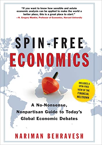 9780071549035: SPIN-FREE ECONOMICS: A No-Nonsense Nonpartisan Guide to Today's Global Economic Debates (BUSINESS BOOKS)