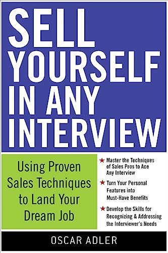 9780071549097: Sell Yourself in Any Interview: Use Proven Sales Techniques to Land Your Dream Job