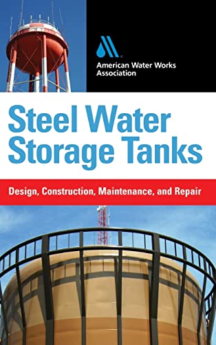 Steel Water Storage Tanks: Design, Construction, Maintenance, and Repair (9780071549387) by Meier, Steve; American Water Works Association