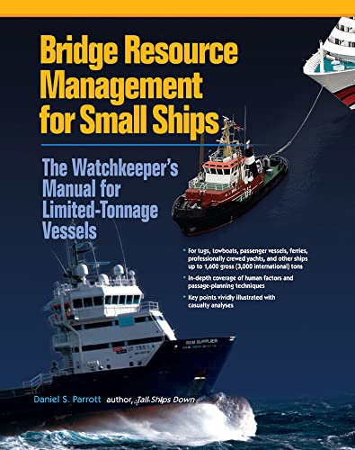 Beispielbild fr Bridge Resource Management for Small Ships: The Watchkeeper's Manual for Limited-Tonnage Vessels zum Verkauf von Seattle Goodwill