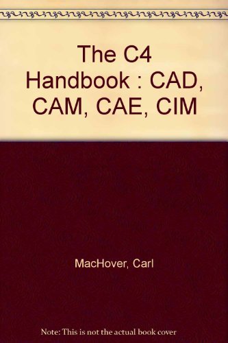9780071554268: The C4 Handbook : CAD, CAM, CAE, CIM
