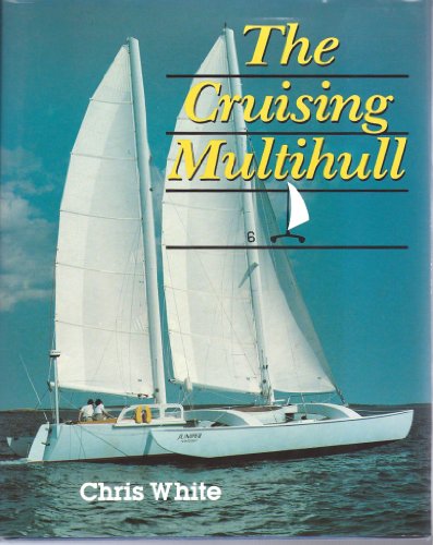 9780071558129: The Cruising Multihull [Hardcover] by White, Chris