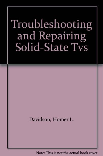 9780071576772: Troubleshooting and Repairing Solid-State Tvs