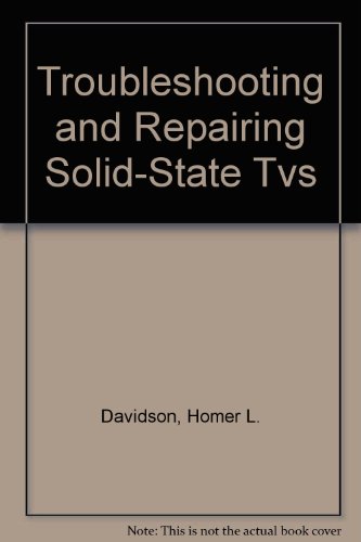 9780071576789: Troubleshooting and Repairing Solid-State Tvs