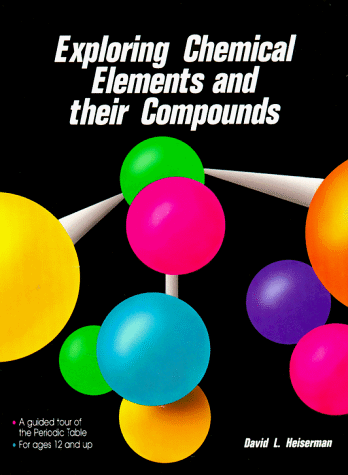 Imagen de archivo de Exploring Chemical Elements and Their Compounds a la venta por Better World Books