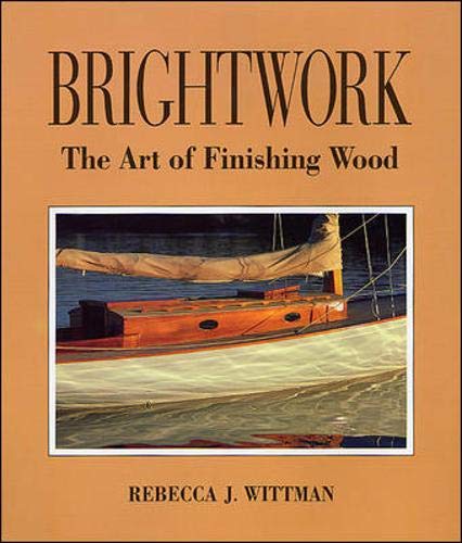 Beispielbild fr Brightwork: The Art of Finishing Wood zum Verkauf von SecondSale