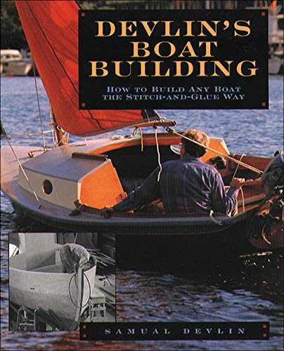 Beispielbild fr DEVLIN'S BOAT BUILDING: How to Build Any Boat the Stitch-and-Glue Way zum Verkauf von Amazing Book Company