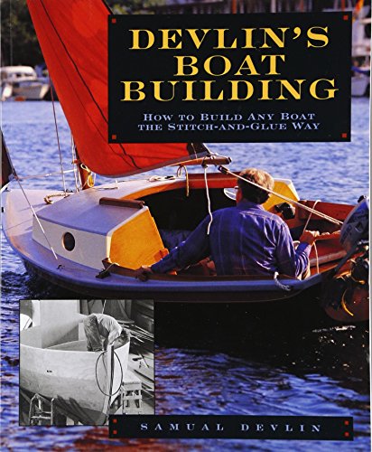 Stock image for Devlin's Boatbuilding: How to Build Any Boat the Stitch-and-Glue Way for sale by Larry W Price Books