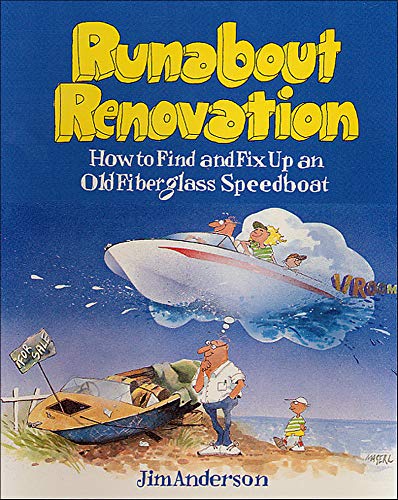 Stock image for Runabout Renovation: How to Find and Fix up an Old Fiberglass Speedboat for sale by Better World Books