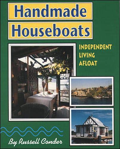 Stock image for Handmade Houseboats: Independent Living Afloat for sale by ThriftBooks-Dallas