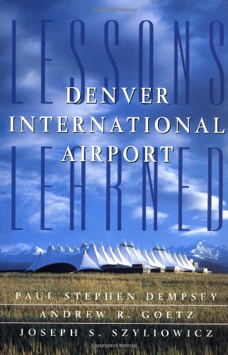 Imagen de archivo de Denver International Airport : Lessons Learned a la venta por Better World Books: West