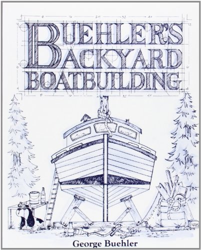 Beispielbild fr Buehler's Backyard Boatbuilding zum Verkauf von Better World Books