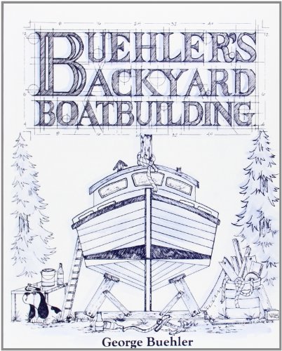 Imagen de archivo de Buehler's Backyard Boatbuilding a la venta por SecondSale