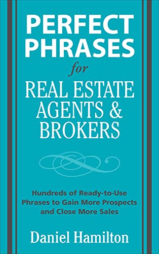 Perfect Phrases for Real Estate Agents and Brokers - Hamilton, Daniel/ Nalco Company (Corporate Author)