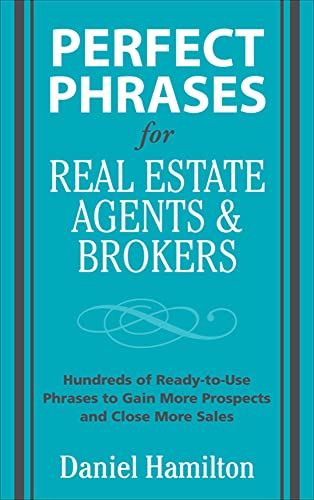 Perfect Phrases for Real Estate Agents & Brokers (Perfect Phrases Series) (9780071588355) by Hamilton, Dan