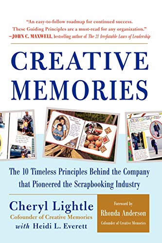 9780071589802: Creative Memories: The 10 Timeless Principles Behind the Company That Pioneered the Scrapbooking Industry (CLS.EDUCATION)