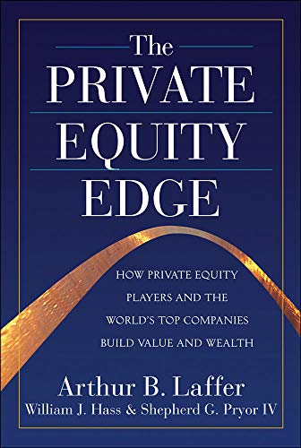 Beispielbild fr The Private Equity Edge: How Private Equity Players and the World's Top Companies Build Value and Wealth zum Verkauf von SecondSale