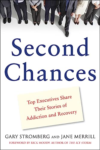 Stock image for Second Chances : Top Executives Share Their Stories of Addiction & Recovery for sale by Better World Books: West