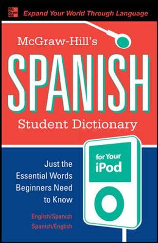 Imagen de archivo de McGraw-Hill's Spanish Student Dictionary for your iPod (MP3 Disc + Guide) (Ty: Short Courses) a la venta por Books From California