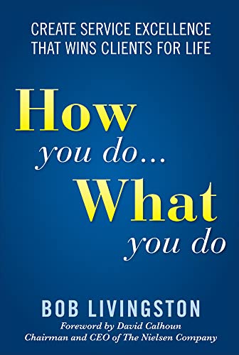 9780071592789: How You Do...What You Do: Create Service Excellence That Wins Clients for Life