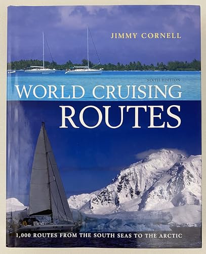 Stock image for World Cruising Routes (World Cruising Routes: Featuring Nearly 1000 Sailing Routes in All Oceans of the World) for sale by Half Price Books Inc.