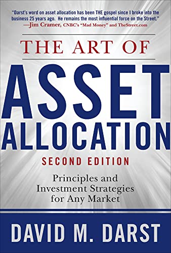 The Art of Asset Allocation: Principles and Investment Strategies for Any Market, Second Edition: Principles and Investment Strategies for Any Market, . Edition (PROFESSIONAL FINANCE & INVESTM) - Darst, David H.