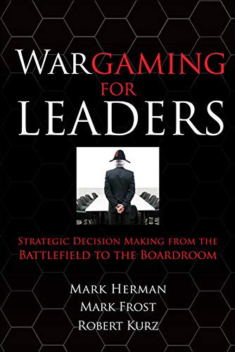 Beispielbild fr Wargaming for Leaders : Strategic Decision Making from the Battlefield to the Boardroom zum Verkauf von Better World Books