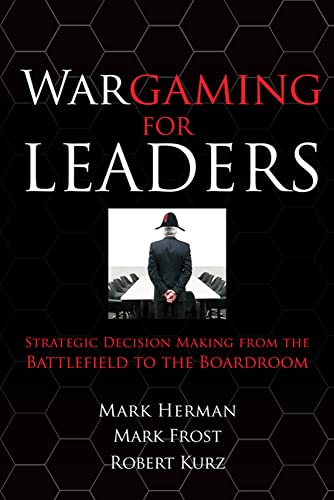 Imagen de archivo de Wargaming for Leaders: Strategic Decision Making from the Battlefield to the Boardroom a la venta por Better World Books