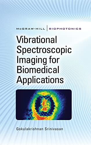9780071596992: Vibrational Spectroscopic Imaging for Biomedical Applications (McGraw-Hill Biophotonics)