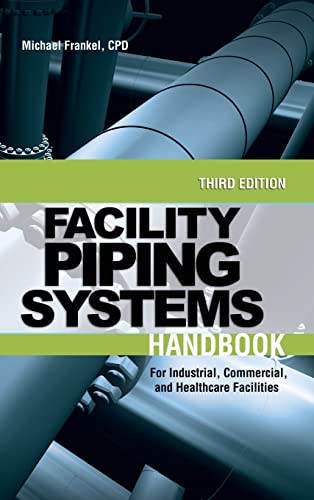 9780071597210: Facility Piping Systems Handbook: For Industrial, Commercial, and Healthcare Facilities (MECHANICAL ENGINEERING)