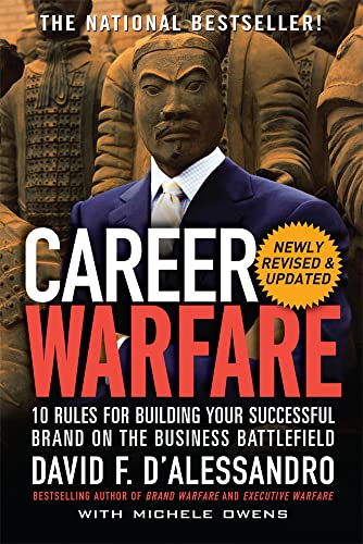 Career Warfare: 10 Rules for Building a Successful Personal Brand on the Business Battlefield (9780071597296) by D'Alessandro, David