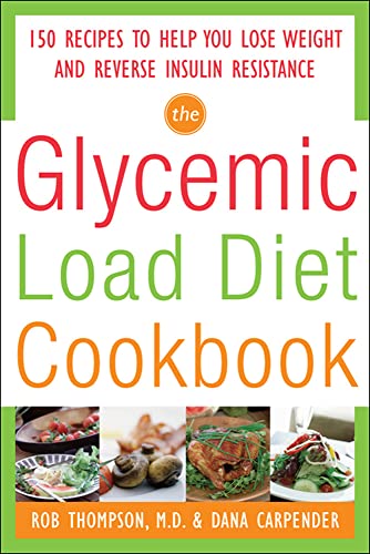 Imagen de archivo de The Glycemic-Load Diet Cookbook: 150 Recipes to Help You Lose Weight and Reverse Insulin Resistance a la venta por SecondSale