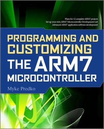 Programming and Customizing the Arm7 Microcontroller (9780071597579) by Myke Predko; Predko Myke