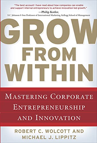9780071598323: Grow from Within: Mastering Corporate Entrepreneurship and Innovation