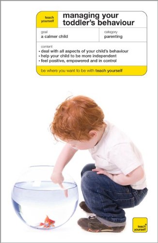 9780071598439: Teach Youself Managing Your Toddler's Behavior (Teach Yourself: Relationships & Self-Help)