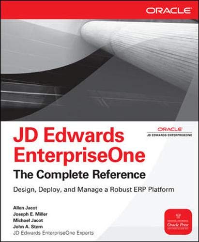 JD Edwards EnterpriseOne: The Complete Reference (9780071598736) by Jacot, Allen D.; Miller, Joseph E.; Jacot, Michael; Stern, John A.