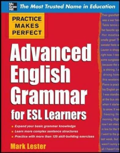 

Advanced English Grammar for ESL Learners (Practice Makes Perfect)