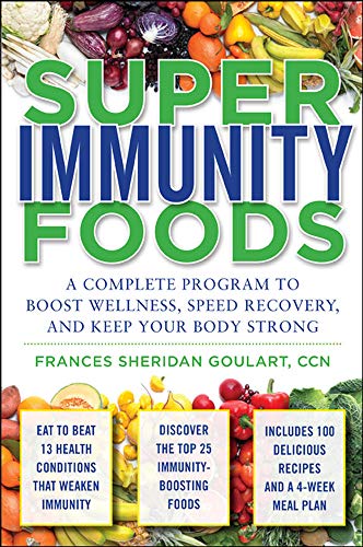 Beispielbild fr Super Immunity Foods: a Complete Program to Boost Wellness, Speed Recovery, and Keep Your Body Strong zum Verkauf von Better World Books