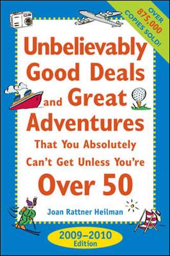 9780071598842: Unbelievably Good Deals and Great Adventures That You Absolutely Can't Get Unless You're Over 50: 2009-2010