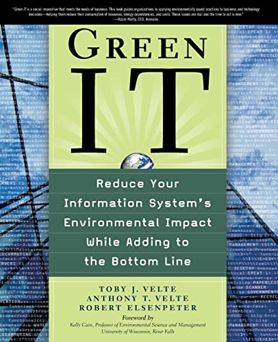 Stock image for Green IT: Reduce Your Information System's Environmental Impact While Adding to the Bottom Line for sale by Better World Books