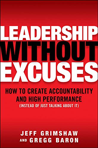 Imagen de archivo de Leadership Without Excuses: How to Create Accountability and High-Performance (Instead of Just Talking About It) a la venta por SecondSale