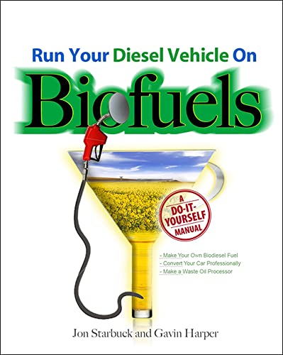 Stock image for Run Your Diesel Vehicle on Biofuels: A Do-It-Yourself Manual: A Do-It-Yourself Manual for sale by SecondSale