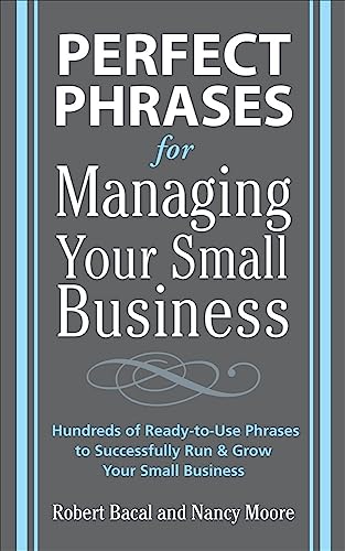 Beispielbild fr Perfect Phrases for Managing Your Small Business zum Verkauf von SecondSale